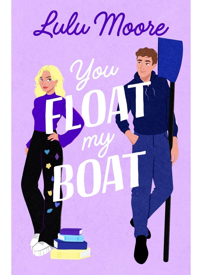 You Float My Boat: The brand new sizzling TikTok romance from the bestselling author of Oar Than Friends (Oxbridge, 2)